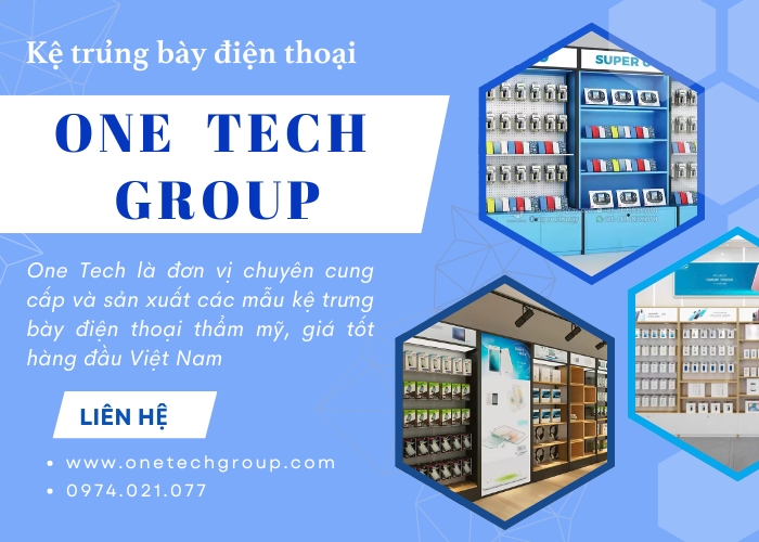 One Tech Group - Đơn vị sản xuất kệ trưng bày điện thoại cao cấp