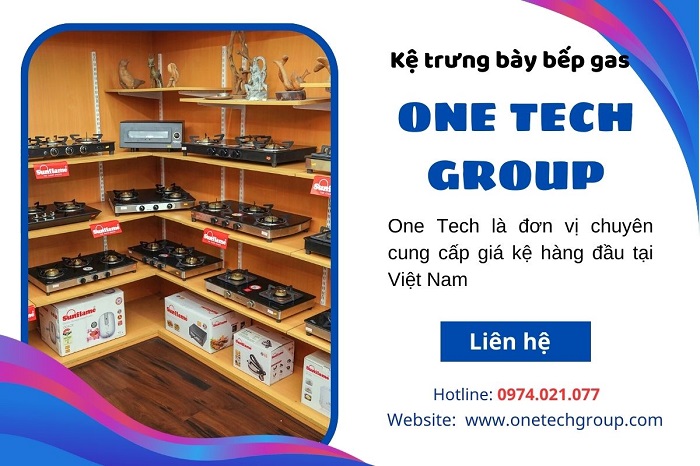 One Tech Group - Đơn vị cung cấp kệ trưng bày bếp gas