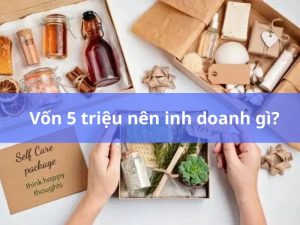 Vốn 5 triệu nên kinh doanh gì