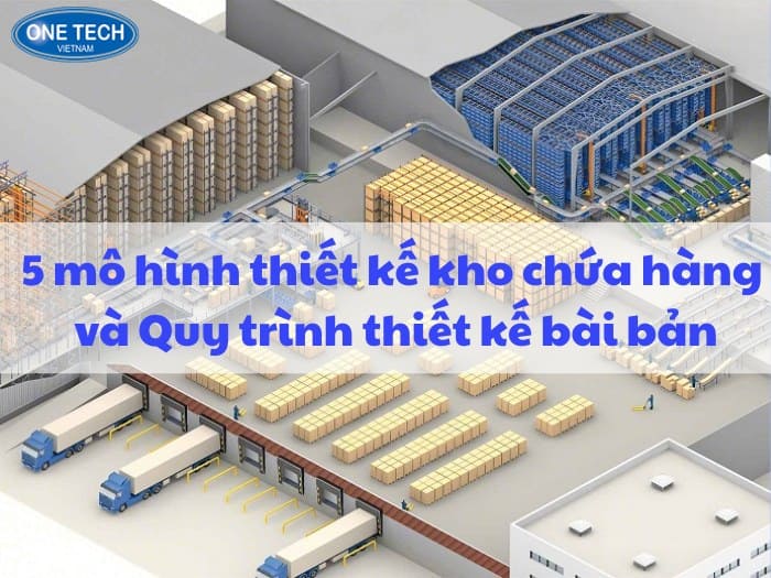 5 mô hình thiết kế cho kho chứa hàng