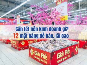 Gần tết nên kinh doanh gì