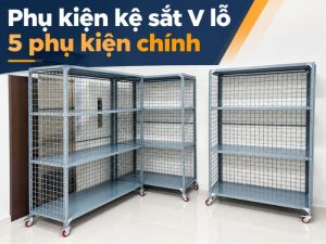 5 phụ kiện chính của kệ sắt V lỗ